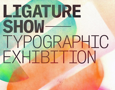Ligature Show: Typographic Exhibition