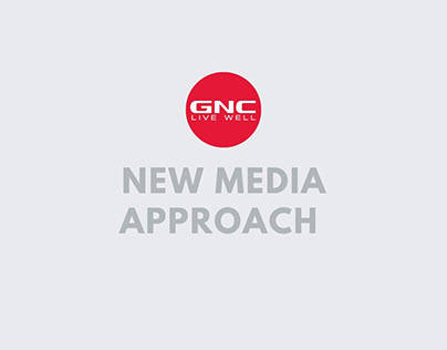 Social Media - GNC New Media Proposed Approach
