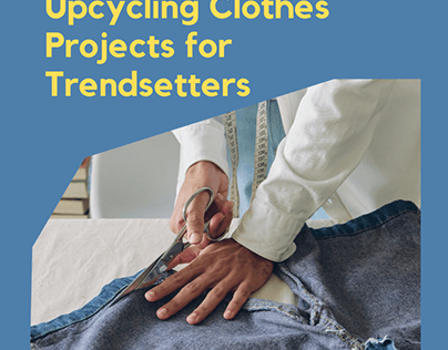 Creative Upcycling Clothes Projects