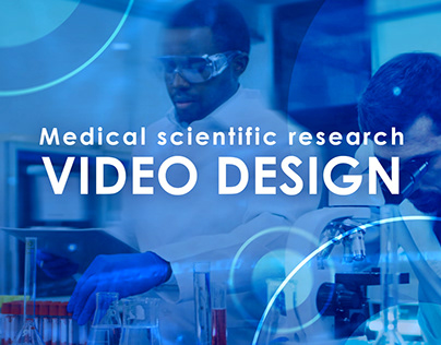 Medical scientific research. Video design