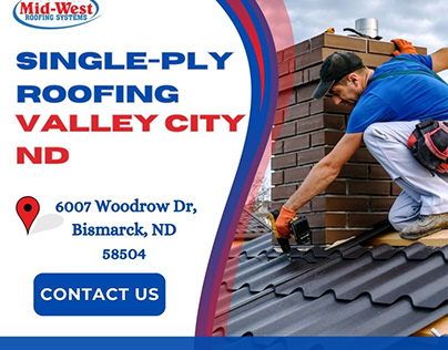The Complete Guide on Valley City, NDSingle-Ply Roofing