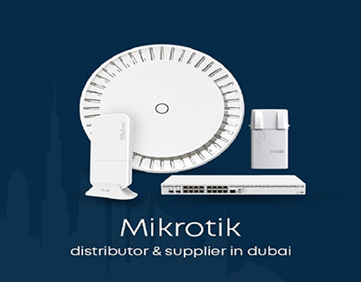 Looking for a MikroTik Distributor in Dubai, UAE?