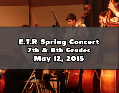 E.T.R. Spring Concert 7th & 8th Grades May 12, 2015
