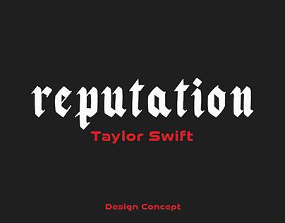 reputation | Taylor Swift | Design Concept