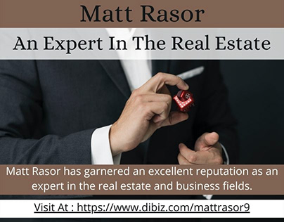 Matt Rasor -An Expert In The Real Estate