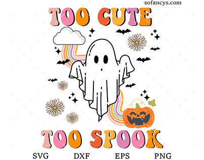 Too Cute Too Spook SVG DXF EPS PNG Cut File