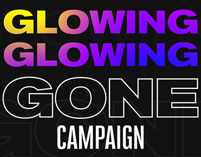 Glowing Glowing Gone Campaign Poster