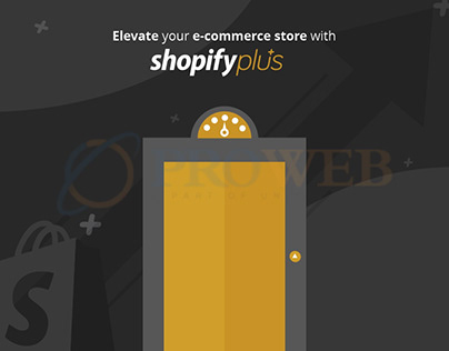 Elevate Your Ecommerce Store With Shopify Plus