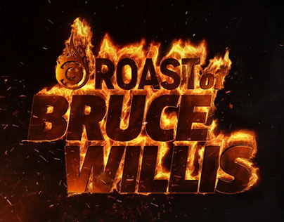 ROAST OF BRUCE WILLIS