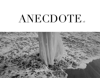 ANECDOTE v2 (Black and White Photofolio)