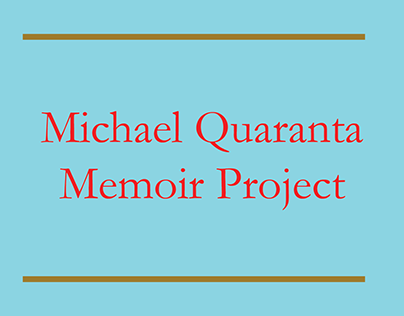 Michael Quaranta's Memoir Project