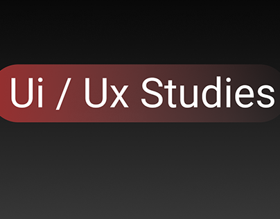 Studies in Ux / Ui Design