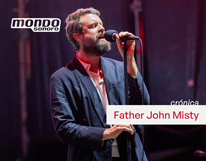 Crónica Father John Misty - Mondo Sonoro