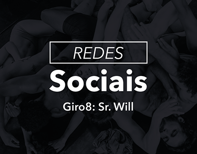 Giro8: Sr. Will - Redes Sociais