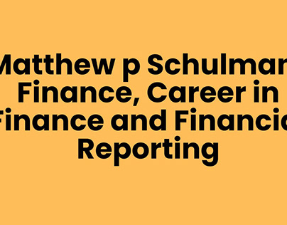 Finance and Financial Reporting | Matthew p Schulman