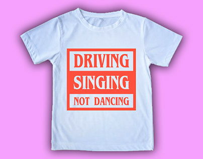 Driving, singing, not dancing T shirt