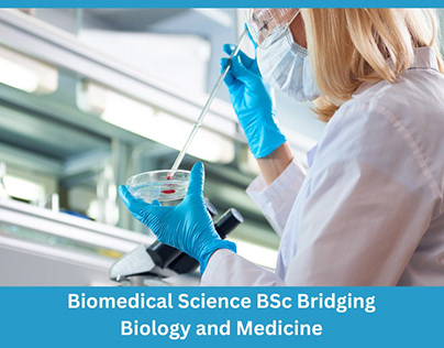 Biomedical Science BSc Bridging Biology and Medicine