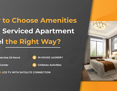 How to Choose Amenities for a Serviced Apartment?