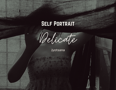Delicate |Self Portrait |