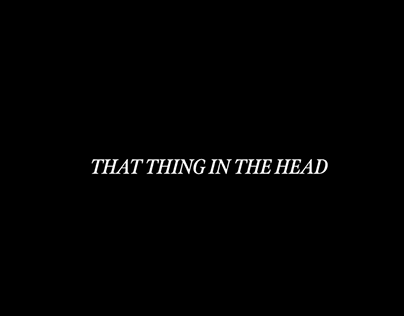 That thing in the head