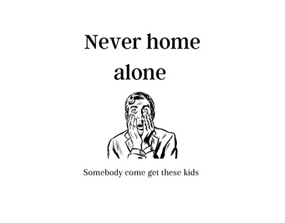 Never home alone