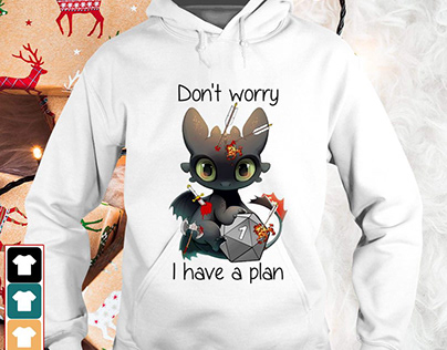 Night Fury don’t worry I have a plan shirt