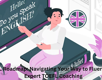 TOEFL Roadmap: Navigating Your Way to Fluency