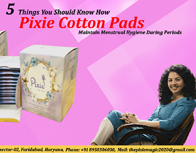 How Pixie cotton pads maintain menstrual hygiene?