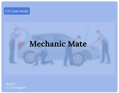 Mechanic Mate ( UX Case Study )