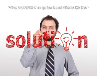 Why SCORM-Compliant Solutions Matter
