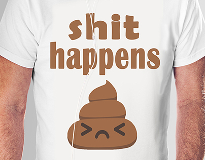 shit happens t-shirt design
