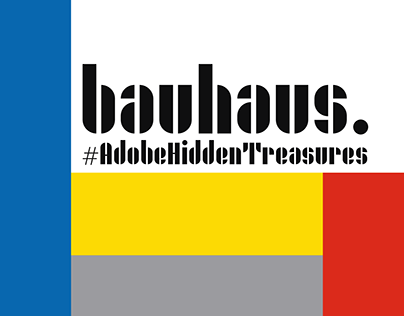 Bauhaus: #AdobeHiddenTreasures