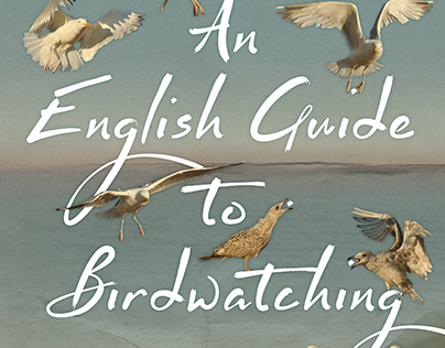 An English Guide to Birdwatching (A Novel)