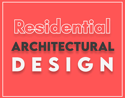 RESEDENTIAL Architectural Design