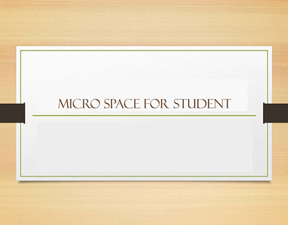 Micro Space for Student