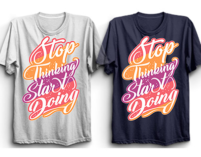 Stop thinking start doing t-shirt design