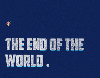 THE END OF THE WORLD.