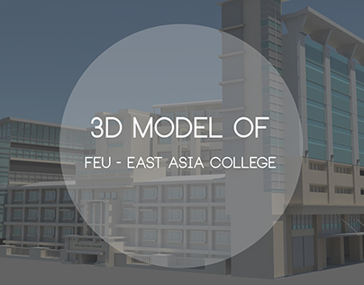 3D model of FEU - East Asia College Building