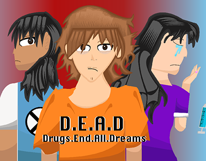 D.E.A.D. Drugs end all dreams