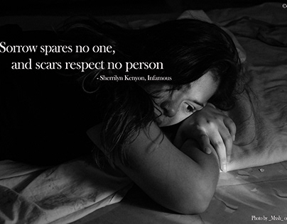 Sorrow spares no one, scars respect no person