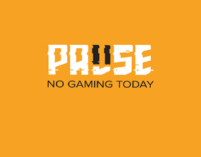 PAUSE "no gaming today"
