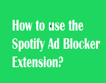 How to use the Spotify Ad Blocker Extension?