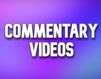 Commentary Videos
