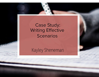 Case Study: Writing Effective Scenarios