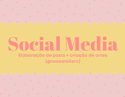 SOCIAL MEDIA | Rose Atelier Criativo