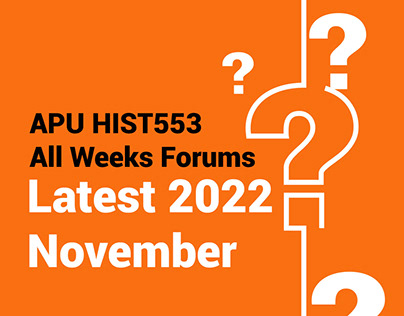 APU HIST553 All Weeks Forums Latest 2022 November