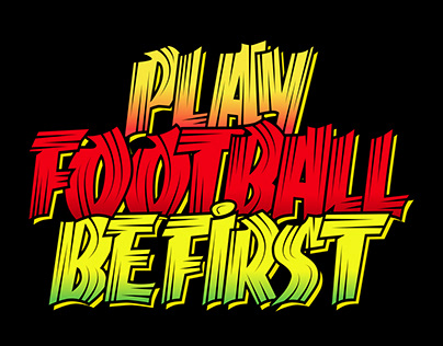 Play Football Be First T shirt. alternative, art,