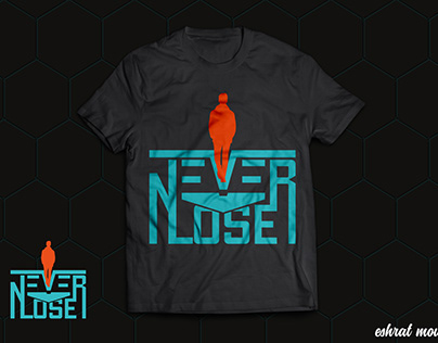 never lose t-shirt design