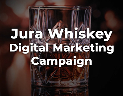Jura Whiskey Digital Marketing Campaign