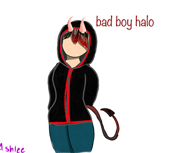 It’s bad!! Bad boy halo!!